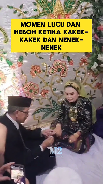 momen lucu ketika kakek-kakek dan nenek-nenek menikah lagi ‼️ #ngakak #lucu #nikah #pengantinviral