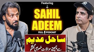 Sahil Adeem Exclusive Interview | Podcast with Irshad Bhatti