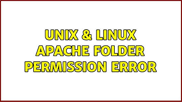Unix & Linux: Apache folder permission error (2 Solutions!!)