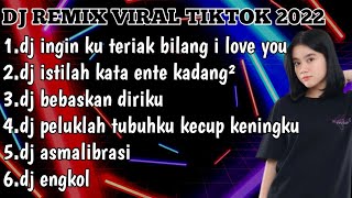 DJ INGIN KU TERIAK BILANG I LOVE YOU REMIX VIRAL TIKTOK FULL BASS - DJ VIRAL FULL ALBUM