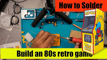 How to Solder an 80s Retro Game - beginner soldering project