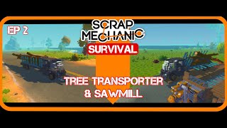 Tree Transporter & Sawmill | Scrap Mechanic Survival