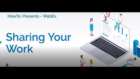 HowTo: WebEx Episode 10 - Share Your Work