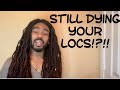 Watch this BEFORE DYING your locs!!