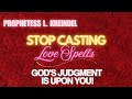 STOP CASTING LOVE SPELLS‼️ REPENT‼️
