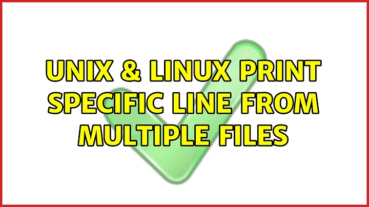Unix & Linux: print specific line from multiple files (4 Solutions!!)