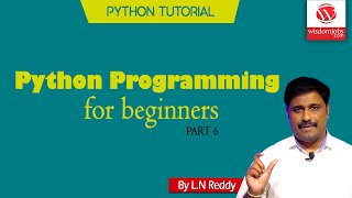 Python Tutorial | Python Programming for beginners Part-6 | Wisdom Jobs
