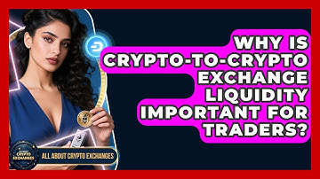 Why Is Crypto-to-crypto Exchange Liquidity Important For Traders? - All About Crypto Exchanges