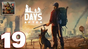 Days After: Survival Gam‪e‬‬ - Gameplay Walkthrough Part 19 (iOS, Android)