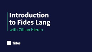 Introduction to Fides Lang with Cillian Kieran