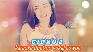 Cidro 2 karaoke duet no vocal cowok || TANPA IKLAN 