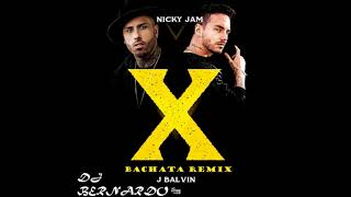 X Nicky jam feat J Balvin Bachata Remix Dj Bernardo