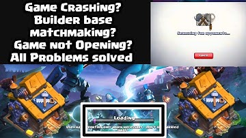 Coc Games Crashing,Builder base matchmaking All problem Solved | Coc game not Opening After Update