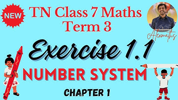 7th std Maths | Term 3 | Exercise 1.1 Full | Number System | Tamil | AlexMaths