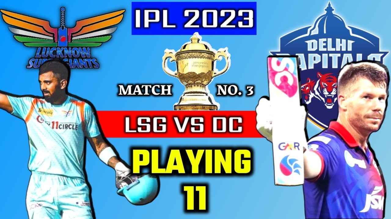 IPL 2021 LSG Vs DC : Both Teams Final Playing 11 For Match No. 3 | Lucknow S Giants Vs Delhi Capital