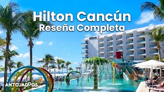 Hilton Cancun All Inclusive  | ¡THE MOST COMPLETE REVIEW! ¿Is it worth it?