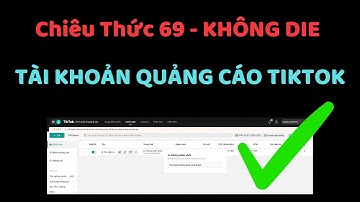 Xử Lý Tài Khoản Quảng Cáo Tiktok Ads Bị Die - Do Xác Minh Tài Khoản Trong 5 Giây