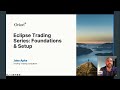Eclipse Trading Series: Foundations and Setup