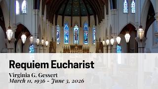 Requiem Eucharist - Funeral Service for Virginia Gessert
