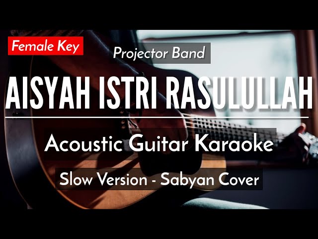 Aisyah Istri Rasulullah (Karaoke Akustik) - Projector Band (Female Key | HQ Audio) class=