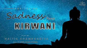 Sadness | Raag Kirwani | Flute by Naitik Khambhadiya