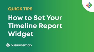 How to Build a Timeline Report | | Businessmap Quick Tips