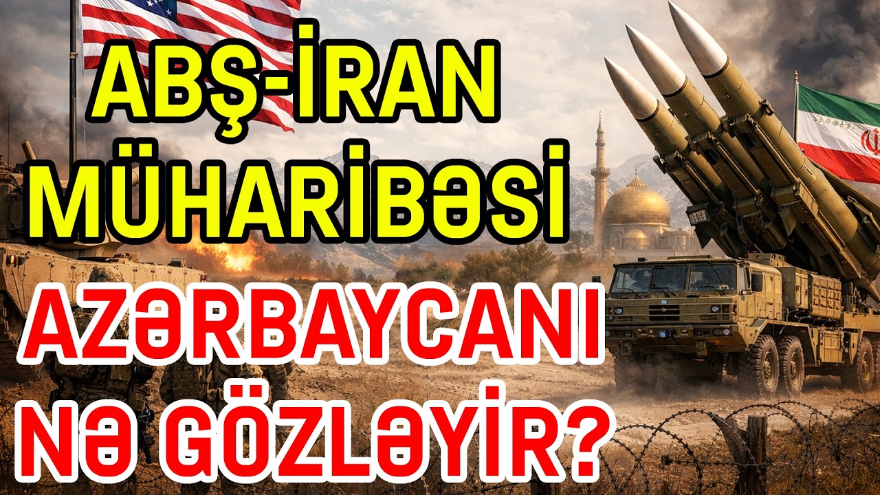 ABŞ-İran müharibəsi - Azərbaycanı nə gözləyir?