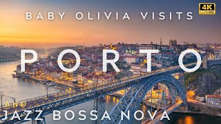 Porto 4K Tour And Jazz Bossa Nova With Baby Olivia