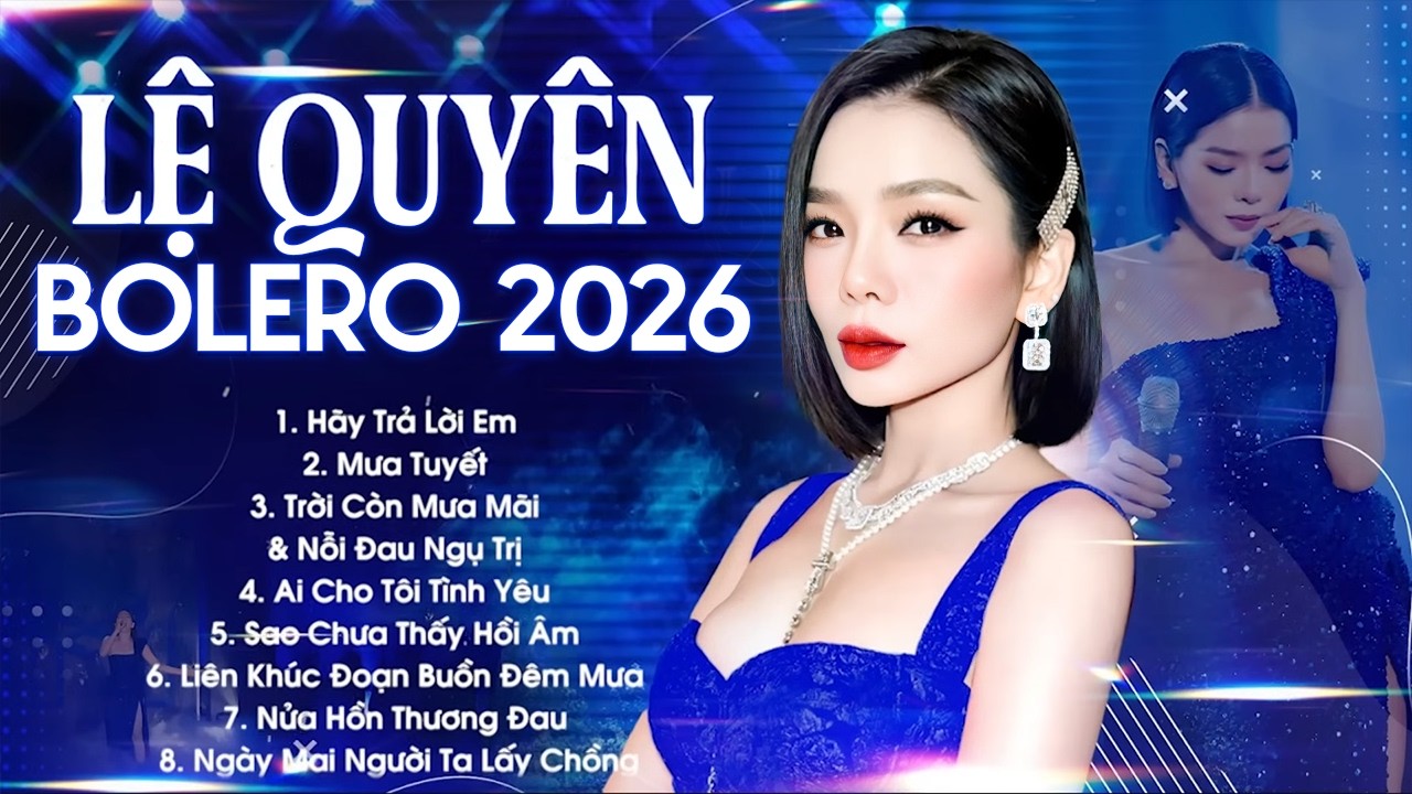 LỆ QUYÊN BOLERO 2026 - Liên Khúc Nhạc Trữ Tình Bolero Đỉnh Nóc Hay Nhất của ca sĩ LỆ QUYÊN