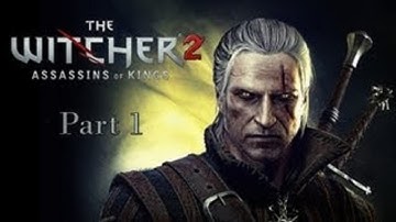 The Witcher 2: Assassin of Kings - Enhanced Edition [HD/Blind] Playthrough part 1 (PC)