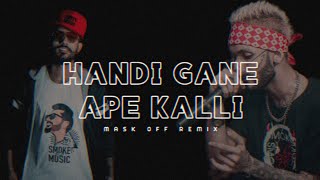 Handi Gane Ape Kalli (Broken Remix) Mask Off Remix