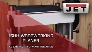 JET 722155 15HH Planer- Cleaning and Maintenance