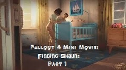 Fallout 4 Mini Movie| Finding Shaun Part 1: Origins