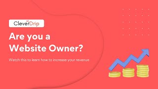 Are you a website owner | Extend your marketing channels using CleverDrip