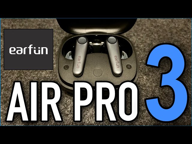 EarFun Air Pro 3 True Wireless Review 
