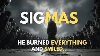 10 Reasons Why the Sigma Male Burns His Kingdom (The truth Nobody Told you)