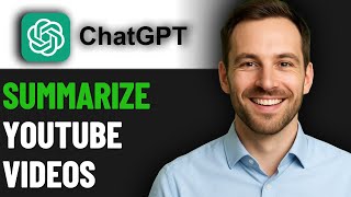 How To Summarize Any Youtube Video With Chatgpt 2025 Full Guide