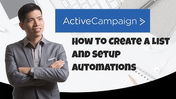 How To Create A List And Setup Automations - Active Campaign For Beginners - ActiveCampaign Tutorial