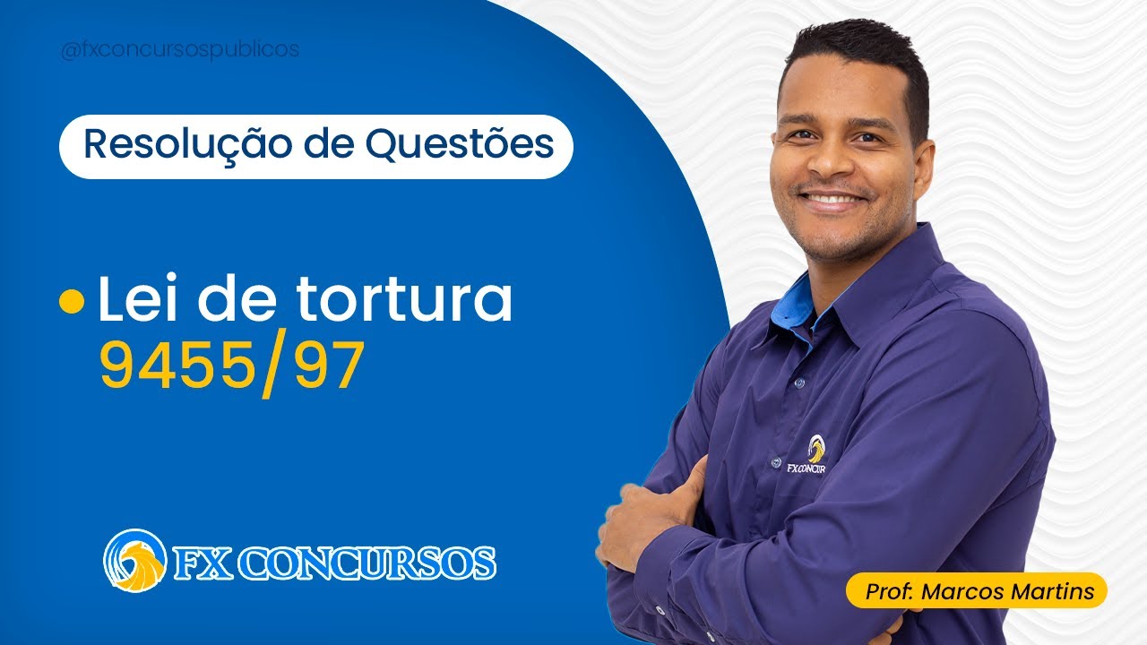 Resolução de questões - Lei de Tortura 9455/97