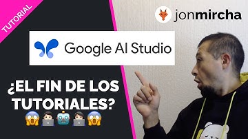 Tutorial IA: ¿El FIN de los TUTORIALES en YouTube? que Google IA Studio te enseñe 👨🏻‍🏫🤖 - jonmircha