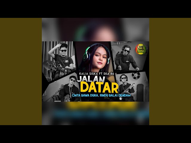 JALAN DATAR - Cinta Rawa Duka, Rindu Balas Dendam (feat. Ska 86) (DJ Mix) class=