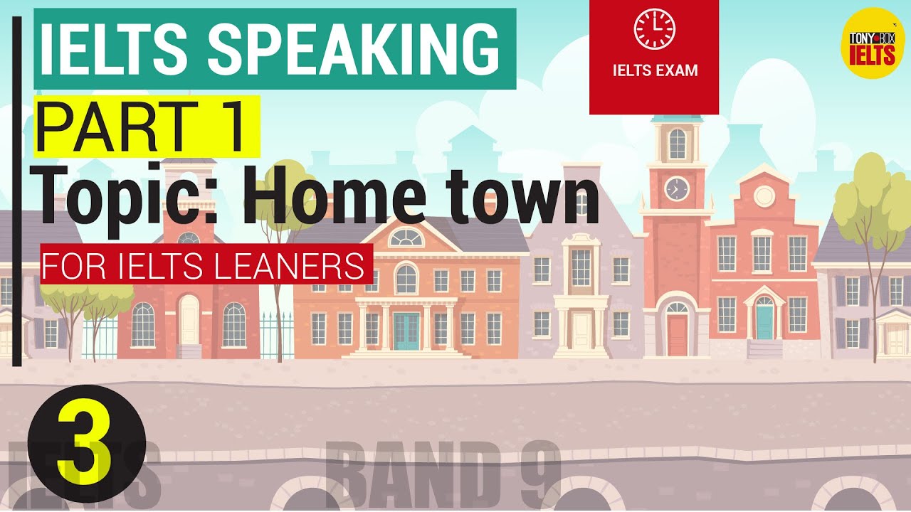 Ielts Speaking Part 1 - Topic: Hometown | Has Your Hometown Changed Much Since You Were A Child?