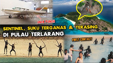 SENTINEL, SUKU PALING BERBAHAYA & TERASING DI PULAU TERPENCIL | JAUH DARI PERADABAN  MODERN