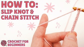 How To: Slip Knot and Chain Stitch for Beginners | Step-by-Step Crochet Tutorial