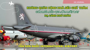 Chuyên Cơ A319 Không Quận Cộng Hoà Séc tới - Cơn Mưa Lớn tại Tân Sơn Nhất