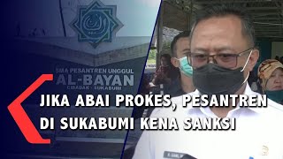 Jika Abai Prokes, Pesantren Di Sukabumi Kena Sanksi