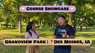 ⭐️ COURSE SHOWCASE ⭐️ Grandview Park (Des Moines, IA)