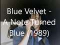 Blue Velvet - A Note Turned Blue (1989)
