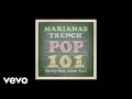 Marianas Trench - Pop 101 (Audio) ft. Anami Vice