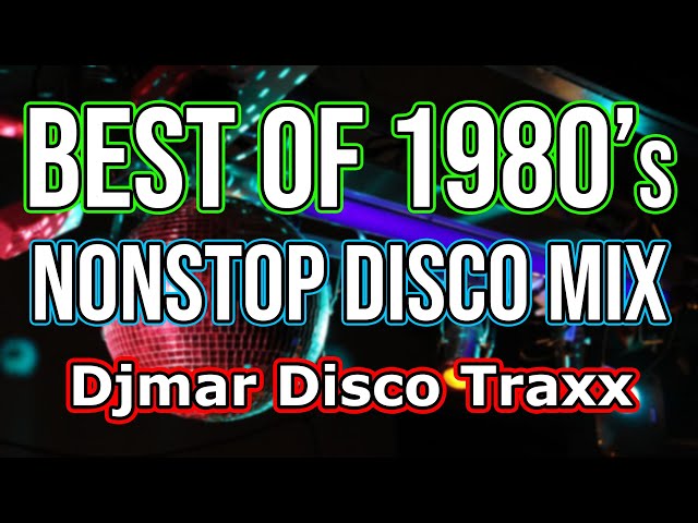 BEST OF 80's RELOADED DISCO NONSTOP MIX - DJMAR DISCO TRAXX class=